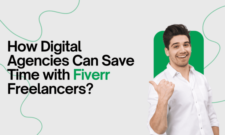 How Digital Agencies Can Save Time with Fiverr Freelancers